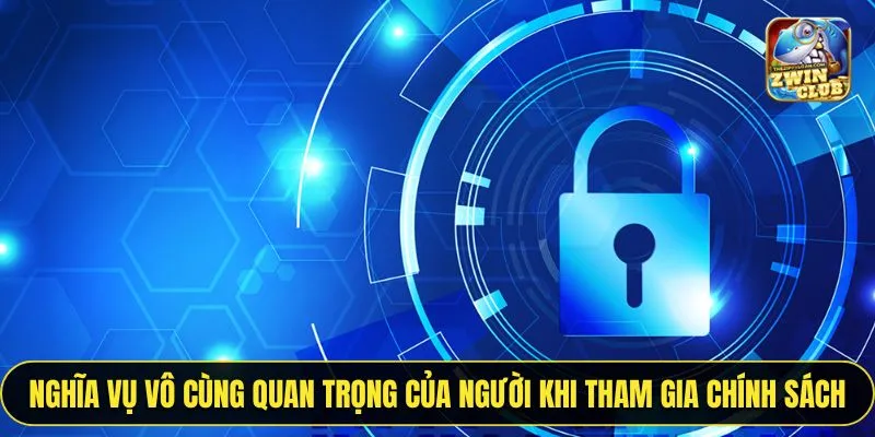 Nghĩa vụ vô cùng quan trọng của người khi tham gia chính sách